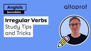 Irregular Verbs - Study Tips and Tricks | Anglais (ESL) | Alloprof