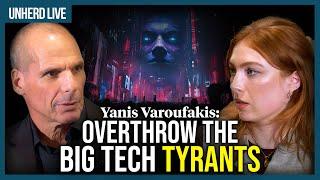 Yanis Varoufakis: Overthrow the Big Tech tyrants