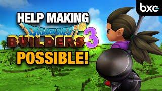 HELP making Dragon Quest Builders 3 a Reality!