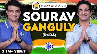 Sourav Ganguly - Leadership, Life Lessons, Cricket Stories & The World Cup | The Ranveer Show 235