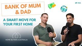 Bank of Mum & Dad: A Smart Move For Your First Home