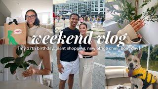WEEKEND VLOG  | my 27th birthday, plant shopping, boat day, doing my nails at home, and more!