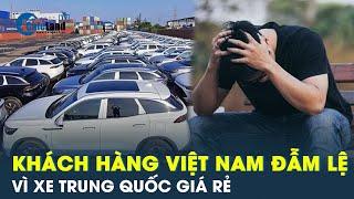 Người mua Việt Nam khóc ròng vì ô tô Trung Quốc có giá siêu rẻ | CafeLand