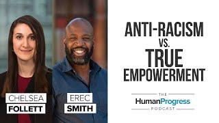 True Empowerment vs. Anti-Racist Rhetoric | Erec Smith | Ep. 41