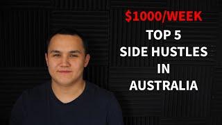 5 Different Side Hustles to Make Money in Australia ($1000+ PER WEEK)