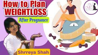 How to plan weight loss after having baby ? must know tips to plan Weightloss