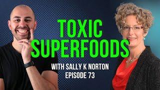 The Shocking Truth About Oxalates - How "Healthy" Foods Could Be Making You Sick with Sally Norton