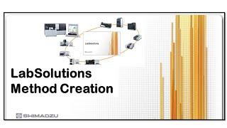 How to create a HPLC/GC Method in SHIMADZU LABSOLUTIONS Software | Shimadzu LabSolutions Software