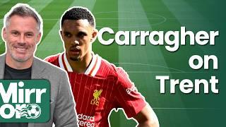 Jamie Carragher: Trent Alexander-Arnold is "unlike anything we've seen before"