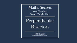 Instant Perpendicular Bisectors | Maths Secrets YTNTY  | IGCSE Add Maths | A-Level Maths |