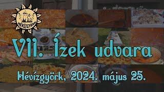 VII. Ízek udvara Hévízgyörkön, 2024. május 25.