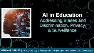 AI in Education: Addressing Biases and Discrimination, Privacy & Surveillance