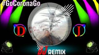 Corona dj song ll go corona go song dj mix ll by comedy hub shantu