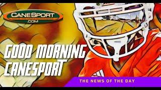 Good Morning CaneSport 9.9.24 Miami Hurricanes News of the Day