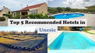 Top 5 Recommended Hotels In Unesic | Best Hotels In Unesic
