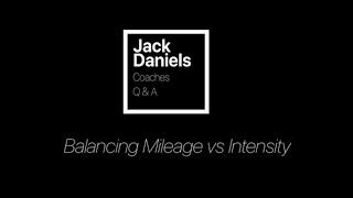 Dr. Daniels on Balancing Mileage vs Intensity