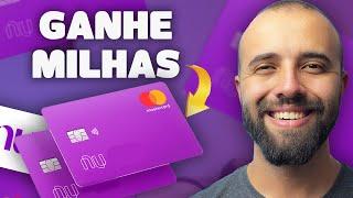 Como acumular Milhas e Pontos com seu Nubank