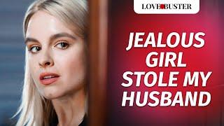 Jealous Girl Stole My Husband | @LoveBuster_