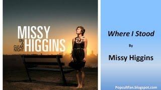 Missy Higgins - Where I Stood (Lyrics)