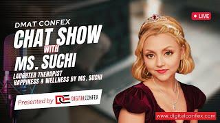 DIGITALCONFEX Chat Show with Ms. Suchi, Laughter Therapist, Happiness & Wellness By Ms. Suchi