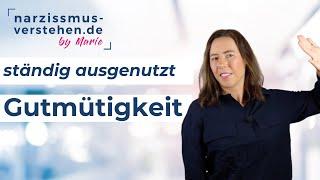 Gutmütigkeit  - wie man sich nicht mehr ausnutzen lässt