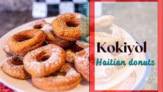 Kòman yo fè KOKIYÒL (Haitian donuts)