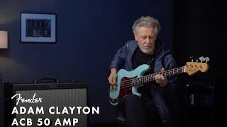 Exploring The Adam Clayton ACB 50 Bass Amp | Fender Artist Signature | Fender