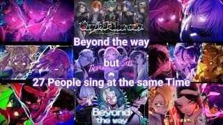 Beyond the way - Giga | Mashup  [27 Singers] [Utaite/Vocaloid/Hololive/Nijisanji/SIXFONIA]