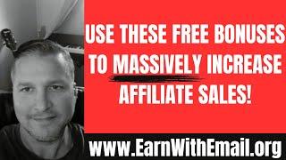 Increase Affiliate Sales Using These Free Bonuses!