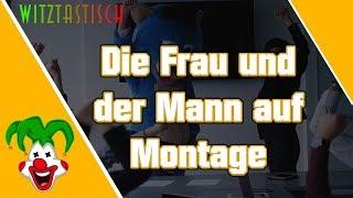 Die Frau und der Mann auf Montage | Witztastisch 