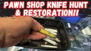 Pawn Shop Knife Hunt & Restoration!