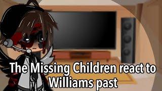 The Missing Children react to Williams past / FNaF