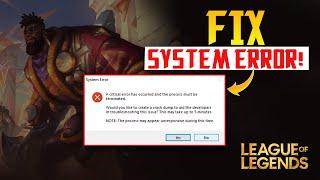 How to Fix System Error Crash Dump in League of Legends | LOL System Error Crash Dump