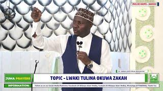 Lwaki Tulina Okuwa Zakah - Dr. Abdul-Hafiz Musa Walusimbi [Juma Prayers]