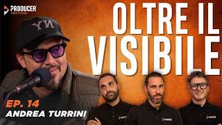 Oltre il visibile con Andrea Turrini | Ep14