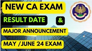 |New ICAI Exam Result Date & Major Announcement - May/June 24 CA Inter & Final|