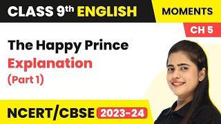 The Happy Prince - Explanation (Part 1) | Class 9 English Chapter 5