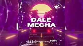 DALE MECHA (Remix) MESITA - @DJSergio_18, DJ Javi Quiñonez