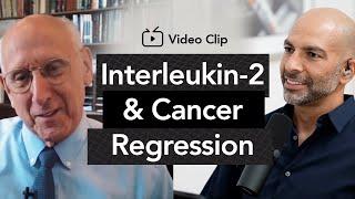 Interleukin-2 to mediate cancer regression  | Peter Attia, M.D. & Steven Rosenberg, M.D., Ph.D.