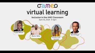 2024 CAMEO Virtual Learning Series: Inclusion in the AME Classroom