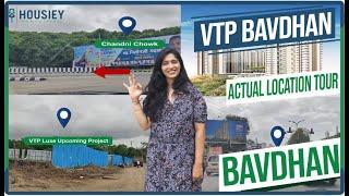 Vtp Bavdhan New Launch | Actual Location Tour | Vtp Realty Bavdhan