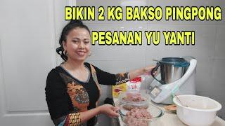 BIKIN 2 KG BAKSO PINGPONG PESANAN YU YANTI