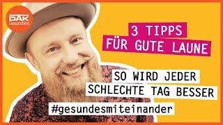 3 unschlagbare Tipps für gute Laune | #gesundesmiteinander | DAK-Gesundheit