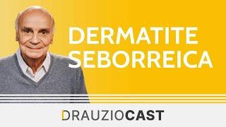 Dermatite seborreica | DrauzioCast