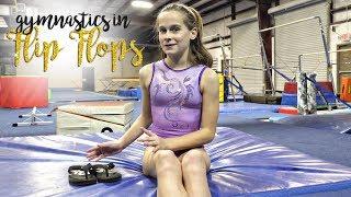 Gymnastics in Flip Flops| Kyra SGG