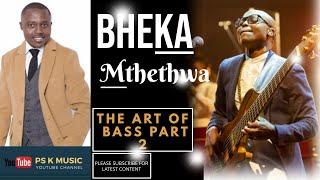 PsK Masterclass | The Art Of Bass 101 | Part 2 | Bheka Mthethwa | SE02E03 |