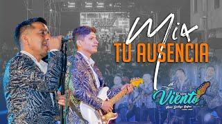 Mix tu ausencia - Grupo Viento | Aniversario castilla / piura