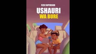 Fizo supersub - Ushauri wa bure (Official Lyrics audio)