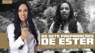 Missionária Luciene Viana | As sete preparações de Ester