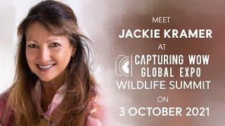 Meet Jackie Kramer At Capturing WOW Global Expo 2021 | Wildlife Summit